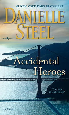 Accidental Heroes by Danielle Steel