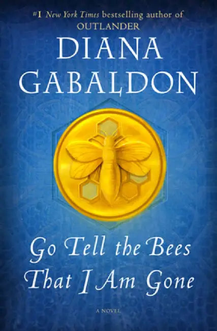 Go Tell the Bees That I Am Gone by Diana Gabaldon