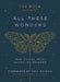 The Moth Presents All These Wonders: True Stories about Facing the Unknown by Catherine Burns