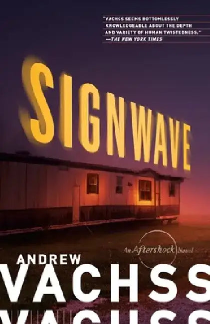 Signwave: An Aftershock Novel by Andrew Vachss