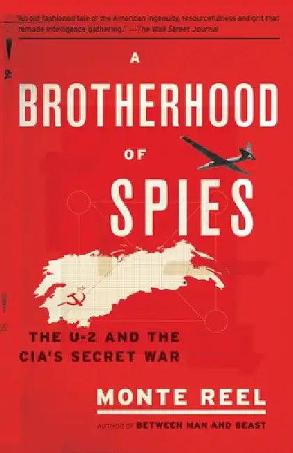 A Brotherhood of Spies: The U-2 and the Cia's Secret War by Monte Reel