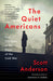 The Quiet Americans: Four CIA Spies at the Dawn of the Cold War by Scott Anderson