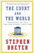 The Court and the World: American Law and the New Global Realities by Stephen Breyer
