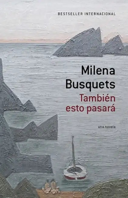 Tambien Esto Pasara [This Too Shall Pass] by Milena Busquets