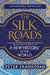 The Silk Roads: A New History of the World by Peter Frankopan