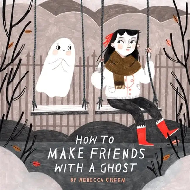 How to Make Friends with a Ghost by Rebecca Green