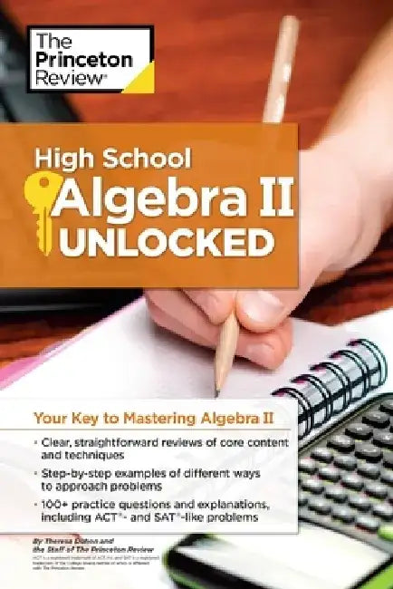 High School Algebra II Unlocked: Your Key to Mastering Algebra II by Princeton Review