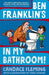 Ben Franklin's in My Bathroom! by Candace Fleming