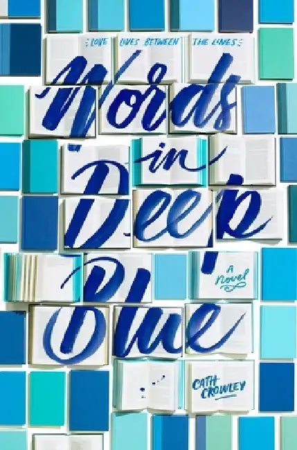 Words in Deep Blue by Cath Crowley