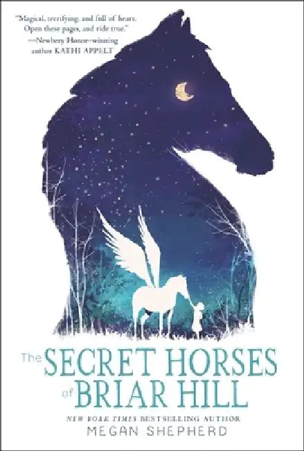 The Secret Horses of Briar Hill by Megan Shepherd