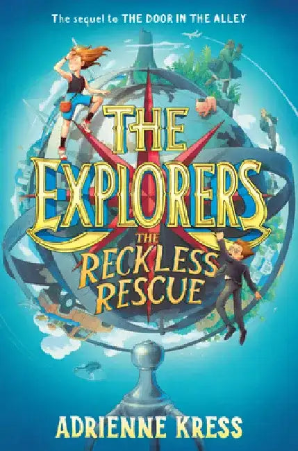 The Explorers: The Reckless Rescue by Adrienne Kress