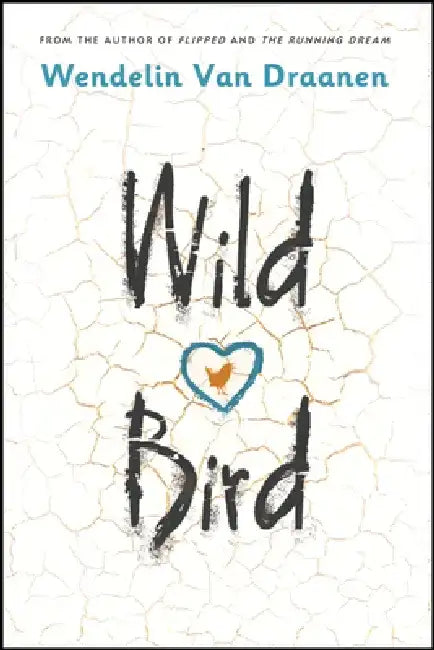 Wild Bird by Wendelin Van Draanen
