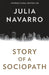 Story of a Sociopath by Julia Navarro