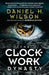 The Clockwork Dynasty by Daniel H. Wilson