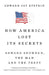 How America Lost Its Secrets: Edward Snowden, the Man and the Theft by Edward Jay Epstein