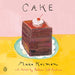 Cake: A Cookbook by Maira Kalman