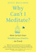 Why Can't I Meditate?: How to Get Your Mindfulness Practice on Track by Nigel Wellings