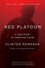 Red Platoon: A True Story of American Valor by Clinton Romesha