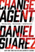 Change Agent by Daniel Suarez