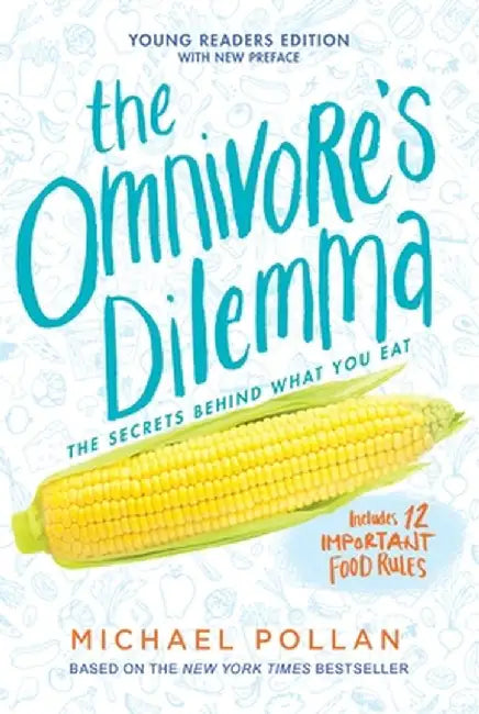 The Omnivore's Dilemma: Young Readers Edition by Michael Pollan