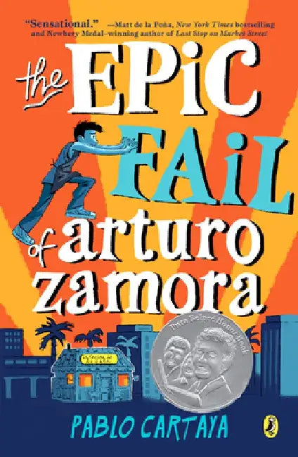 The Epic Fail of Arturo Zamora by Pablo Cartaya