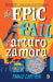 The Epic Fail of Arturo Zamora by Pablo Cartaya