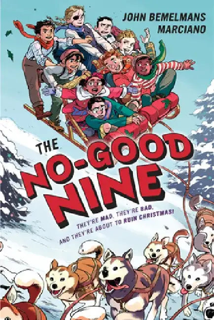 The No-Good Nine by John Bemelmans Marciano