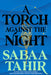 A Torch Against the Night by Sabaa Tahir