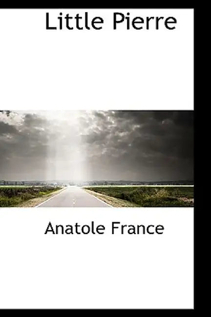Little Pierre by Anatole France
