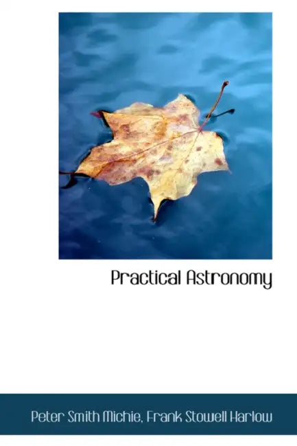 Practical Astronomy by Peter Smith Michie