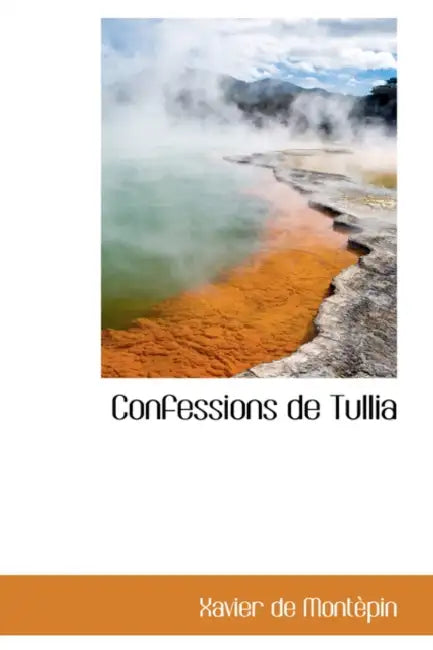 Confessions de Tullia by Xavier de Montèpin