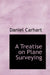 A Treatise on Plane Surveying by Daniel Carhart