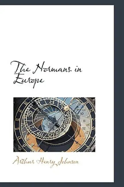 The Normans in Europe by Arthur Henry Johnson