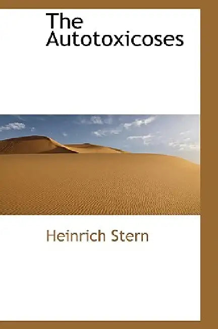 The Autotoxicoses by Heinrich Stern