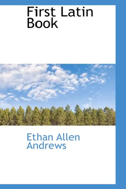 First Latin Book by Ethan Allen Andrews