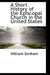 A Short History of the Episcopal Church in the United States by William Benham