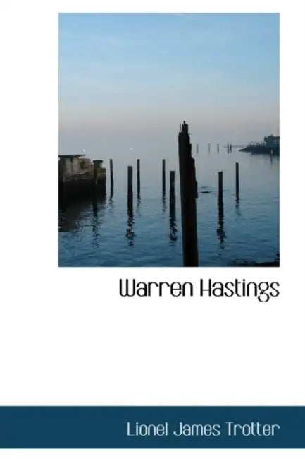 Warren Hastings by Lionel James Trotter