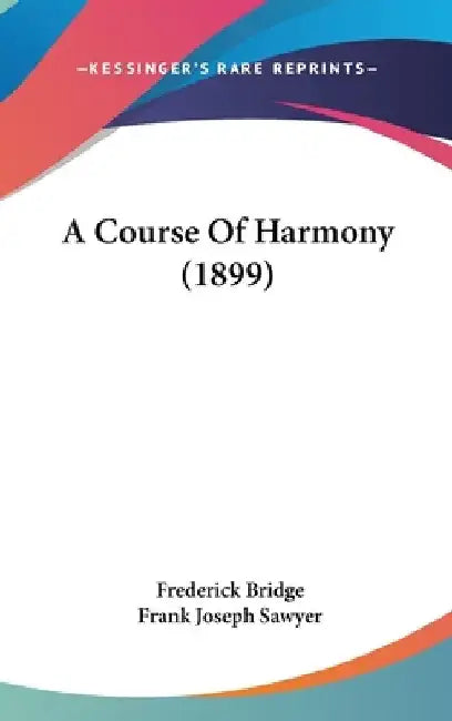 A Course Of Harmony (1899) by Frederick Bridge