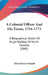 A Colonial Officer And His Times, 1754-1773: A Biographical Sketch Of Hugh Waddell, Of North Carolina (1885) by Alfred Moore Waddell