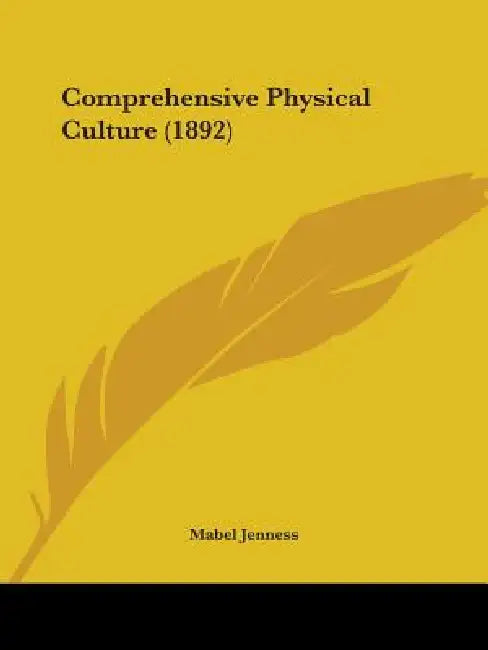 Comprehensive Physical Culture (1892) by Mabel Jenness