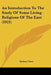 An Introduction To The Study Of Some Living Religions Of The East (1921) by Sydney Cave