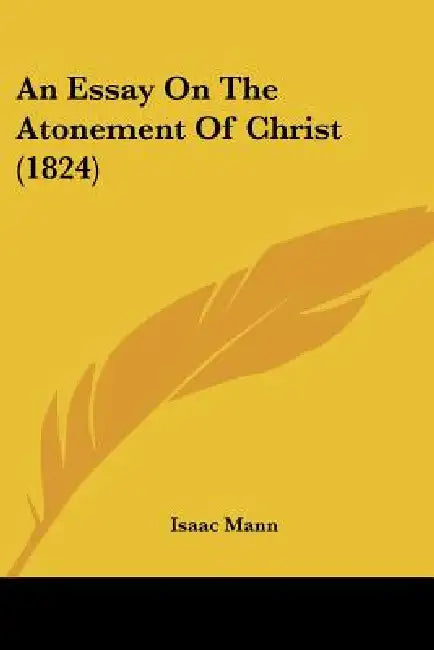 An Essay On The Atonement Of Christ (1824) by Isaac Mann