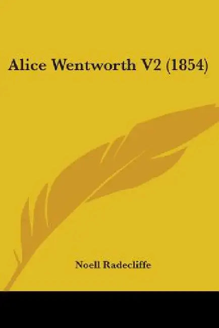 Alice Wentworth V2 (1854) by Noell Radecliffe