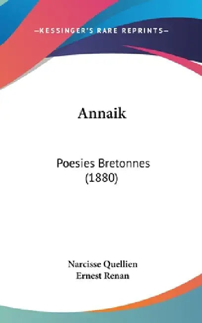 Annaik: Poesies Bretonnes (1880) by Narcisse Quellien, Ernest Renan