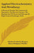 Applied Electrochemistry And Metallurgy: A Practical Treatise On Commercial Chemistry, The Electric Furnace, The Manufacture Of Ozone And Nitrogen By by Charles Frederick Burgess, Harry Bridgman Pulsifer, Benjamin B. Freud