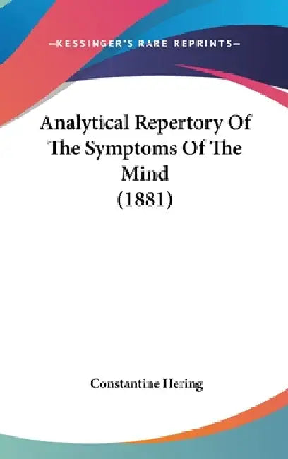 Analytical Repertory Of The Symptoms Of The Mind (1881) by Constantine Hering