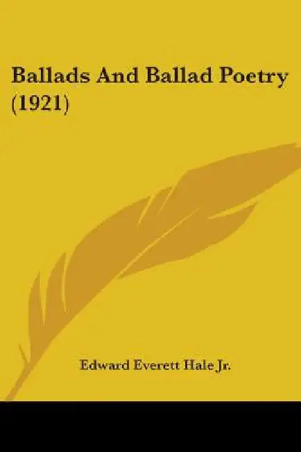 Ballads And Ballad Poetry (1921) by Jr. Hale Edward Everett