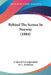 Behind The Scenes In Norway (1884) by A. Special Correspondent, W. L. McFarlan