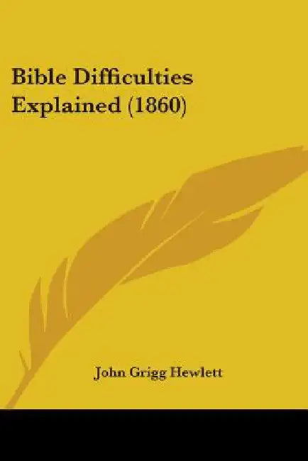 Bible Difficulties Explained (1860) by John Grigg Hewlett