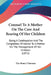 Counsel To A Mother On The Care And Rearing Of Her Children: Being A Continuation And The Completion Of Advice To A Mother On The Management Of Her Ch by Pye Henry Chavasse